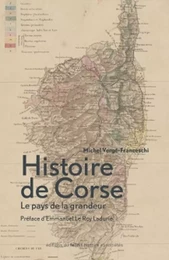 Histoire de corse - Le pays de la grandeur