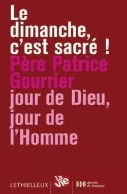 Le dimanche, c'est sacré ! - Patrice Gourrier - LETHIELLEUX