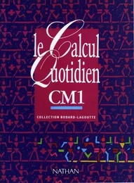 Le calcul quotidien CM1 Livre élève