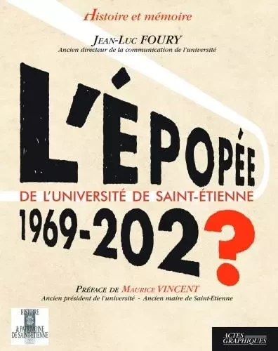 L'épopée de l'université de Saint-Etienne - Jean-Luc Foury - Actes graphiques