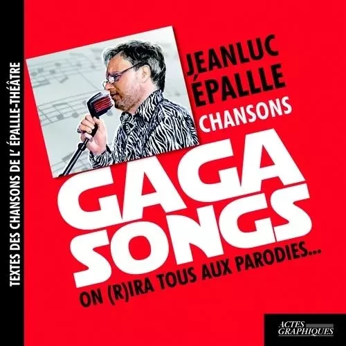 Gaga songs - Jeanluc Epallle - Actes graphiques