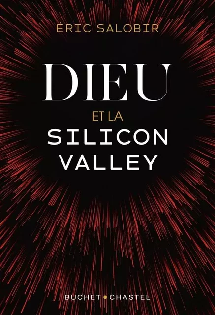 Dieu et la Silicon Valley - Eric Salobir - BUCHET CHASTEL