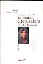 Les enfants d'Israël, tome 1 - La montée à Jérusalem - David et Bethsabée