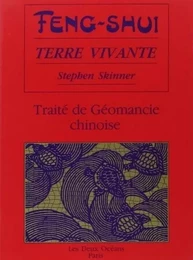 Feng-shui terre vivante - Traité de Géomancie chinoise