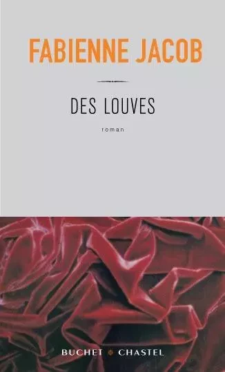 Des louves - Fabienne JACOB - BUCHET CHASTEL