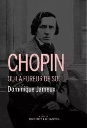 Chopin ou la fureur de soi