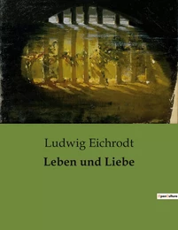 Leben und Liebe