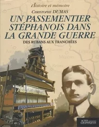 Un passementier stéphanois dans la grande guerre