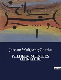 WILHELM MEISTERS LEHRJAHRE