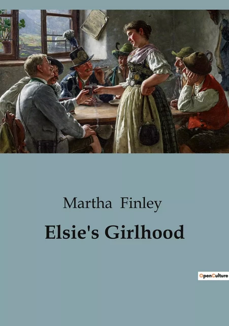 Elsie's Girlhood - Martha Finley - CULTUREA