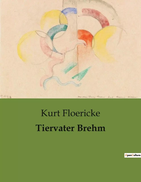 Tiervater Brehm - Kurt Floericke - CULTUREA