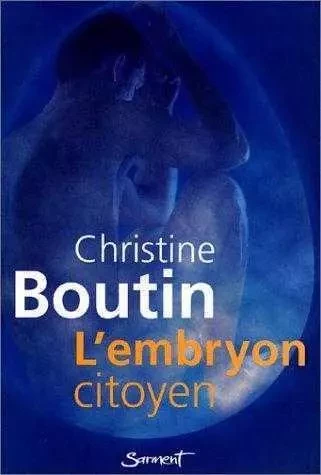 L'Embryon citoyen - Christine BOUTIN - JUBILE