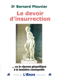 Le devoir d’insurrection ou la réponse géopolitique à la tentation cosmopolite