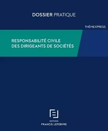 Responsabilité civile des dirigeants de sociétés