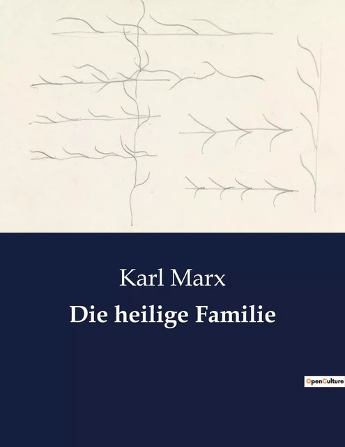 Die heilige Familie - Karl MARX - CULTUREA