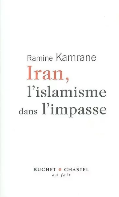 Iran l'islamisme dans l'impasse - Ramine Kamrane - BUCHET CHASTEL