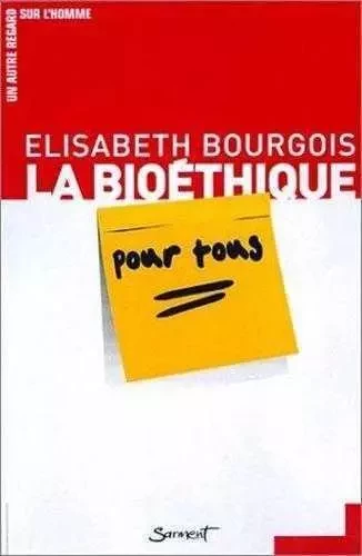 La Bioéthique pour tous - Elisabeth Bourgois - JUBILE