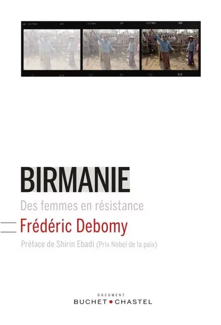 Birmanie des femmes en résistance - Frédéric Debomy - BUCHET CHASTEL