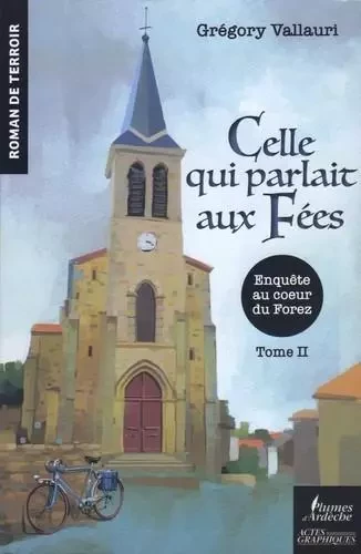 Celle qui parlait aux Fées Tome II - Grégory Vallauri - Actes graphiques