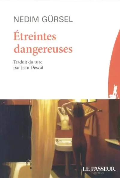 Etreintes dangereuses - NEDIM Gürsel - Le Passeur