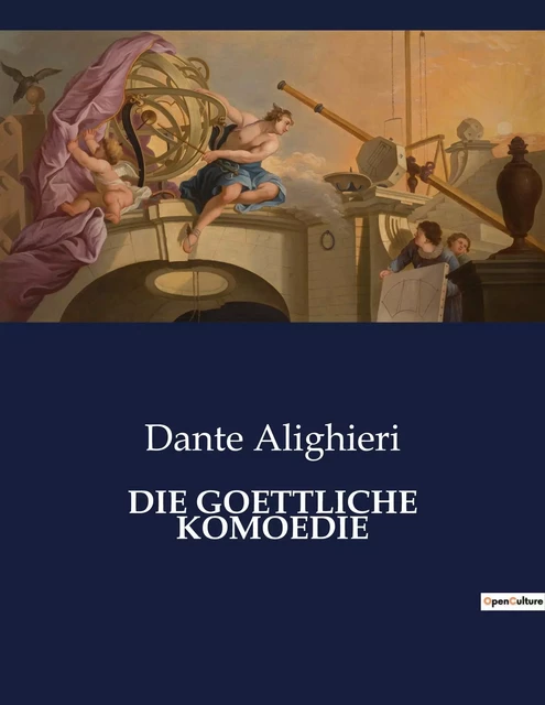 DIE GOETTLICHE KOMOEDIE -  Dante Alighieri - CULTUREA