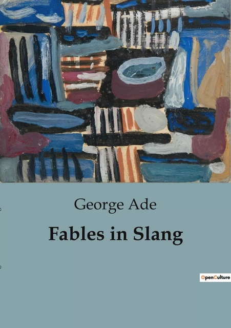 Fables in Slang - George Ade - CULTUREA