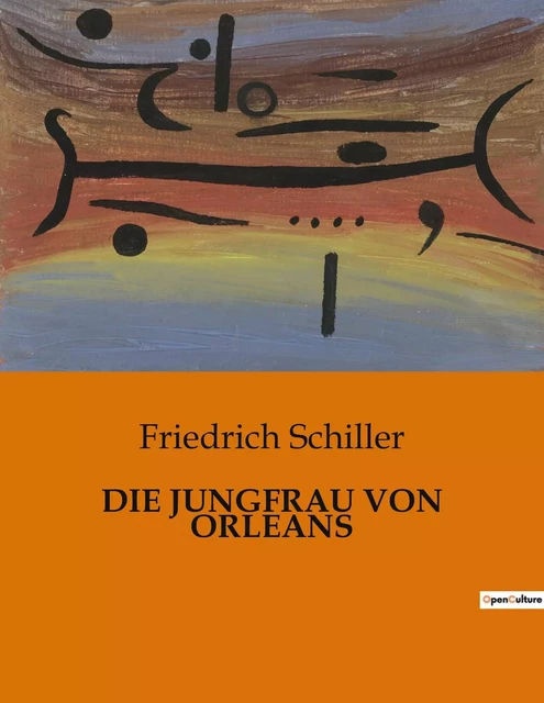 DIE JUNGFRAU VON ORLEANS - Friedrich Schiller - CULTUREA