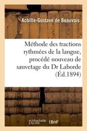 Méthode des tractions rythmées de la langue, procédé nouveau de sauvetage du Dr Laborde