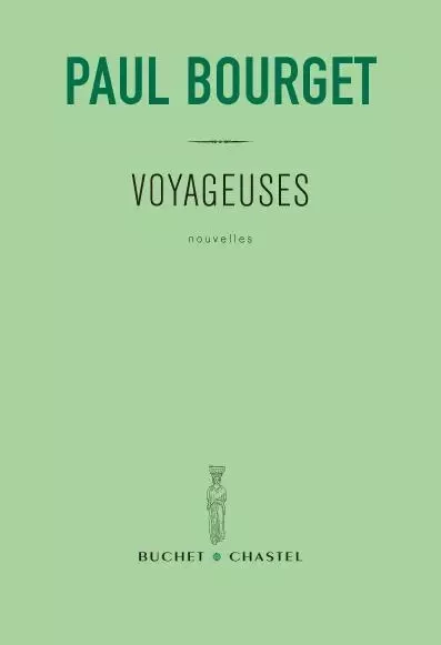 VOYAGEUSES - Paul Bourget - BUCHET CHASTEL