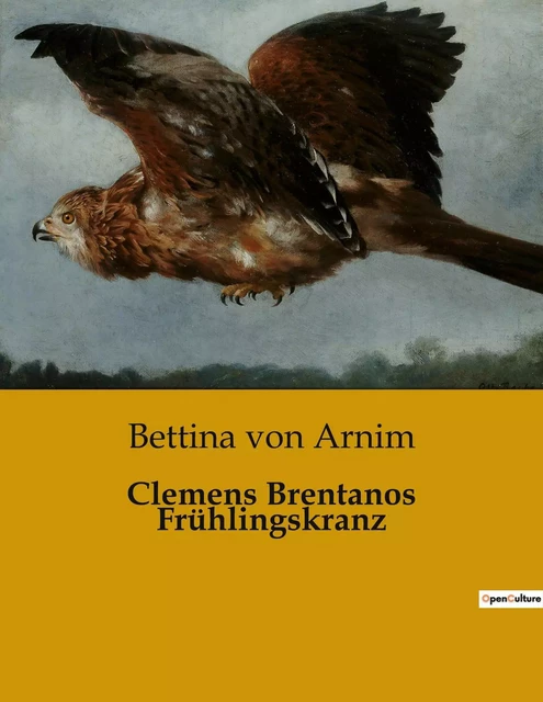 Clemens Brentanos Frühlingskranz - Bettina von Arnim - CULTUREA