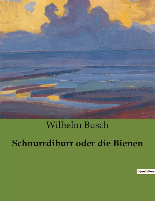 Schnurrdiburr oder die Bienen - Wilhelm Busch - CULTUREA