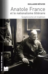 Anatole France et le nationalisme littéraire - Scepticisme e