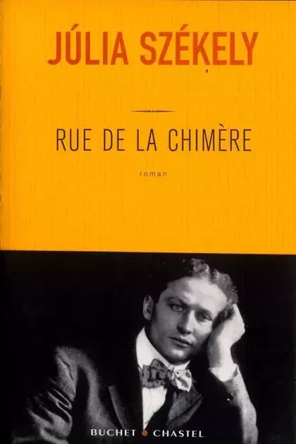 RUE DE LA CHIMERE - Julia Szekely - BUCHET CHASTEL