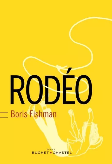 Rodéo - Boris Fishman - BUCHET CHASTEL