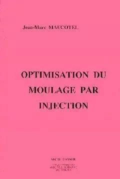 OPTIMISATION DU MOULAGE PAR INJECTION -  MAUCOTEL - DIAGONALE