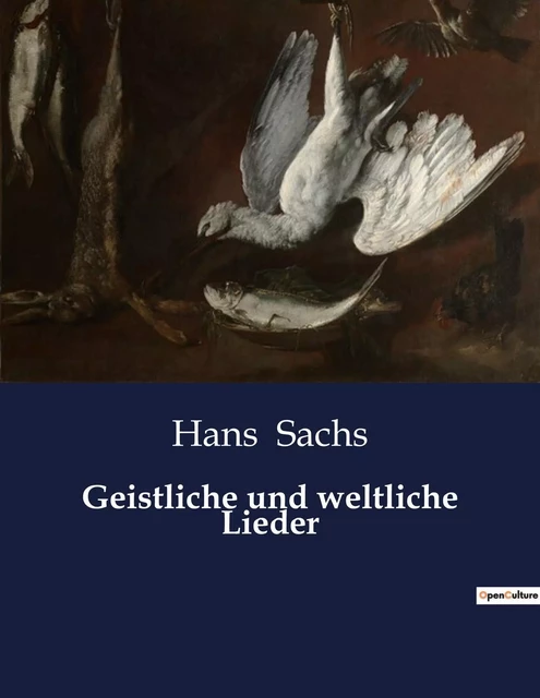 Geistliche und weltliche Lieder - Hans Sachs - CULTUREA