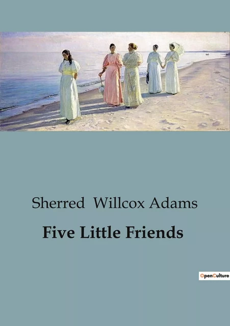 Five Little Friends - Sherred Willcox Adams - CULTUREA