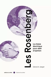 Les Rosenberg - La chaise électrique pour délit d'opinion