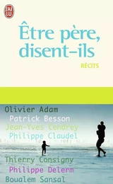 Être père, disent-ils