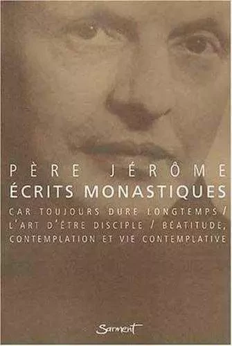 Écrits monastiques - Père Jérôme - JUBILE