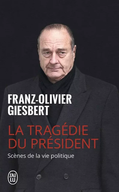 La tragédie du président - Franz-Olivier Giesbert - J'AI LU