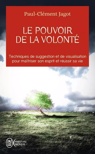 Le pouvoir de la volonté - Paul-Clément Jagot - J'AI LU