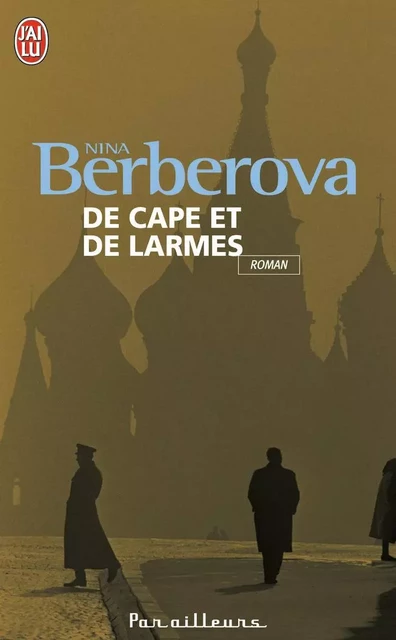 De cape et de larmes - Nina Berberova - J'AI LU