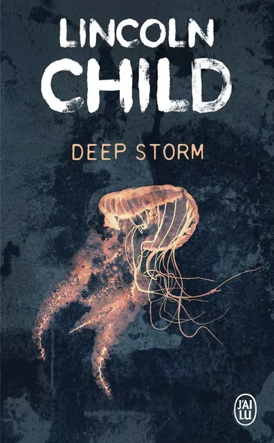 Deep Storm - Lincoln Child - J'AI LU