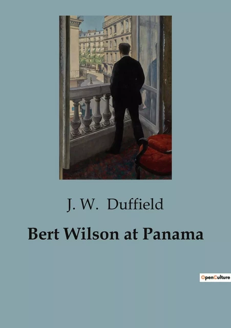 Bert Wilson at Panama - J. W. Duffield - CULTUREA