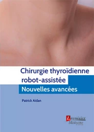 Chirurgie thyroïdienne robot-assistée