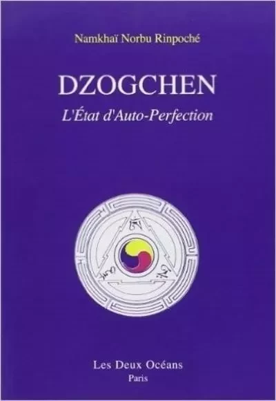 Dzogchen - L'état d'auto-perfection - Namkhaii Norbu Rinpoché - Dervy