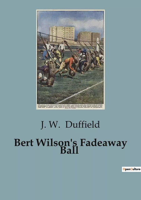 Bert Wilson's Fadeaway Ball - J. W. Duffield - CULTUREA