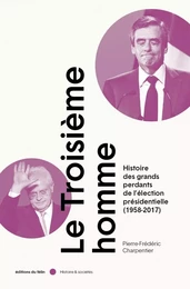 Le Troisième Homme - L'art de la défaite à l'élection présid