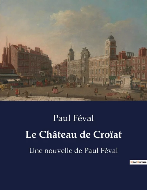 Le Château de Croïat - Paul Féval - CULTUREA